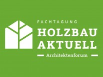 Anmeldung zur Fachtagung: Architektenforum »Holzbau aktuell« ist noch bis 29.03.2024 möglich. Link siehe unten.